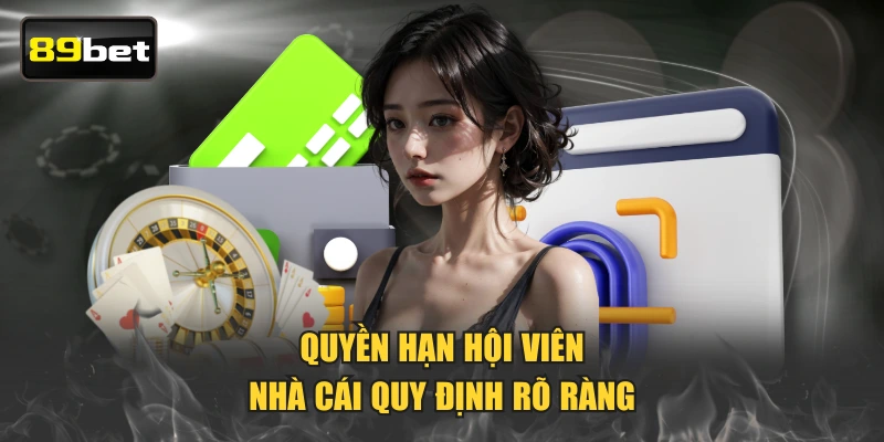 Quyền hạn hội viên nhà cái quy định rõ ràng